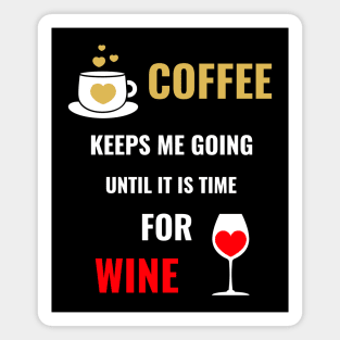 FUNNY Coffee And Wine Saying Magnet